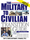 The Military to Civilian Transition Guide (eBook): From Army Green to Corporate Gray, From Navy Blue to Corporate Gray, From Air Force Blue to Corporate Gray